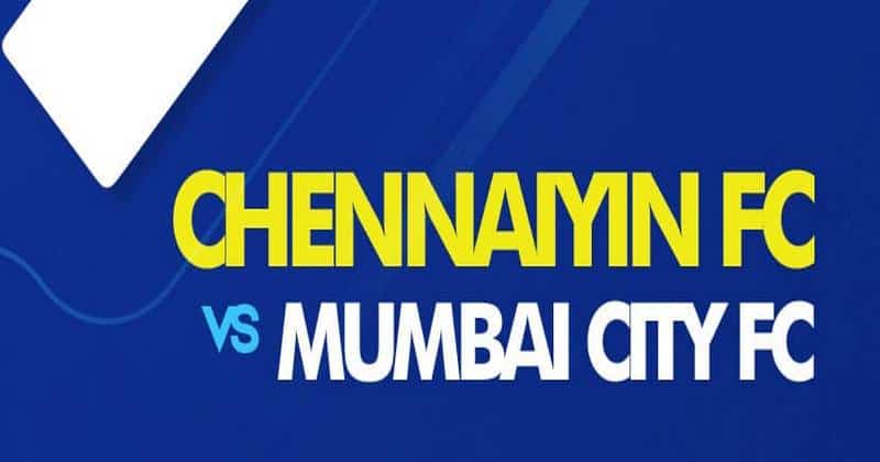 CHENNAYIN FC VS MUMBAI CITY